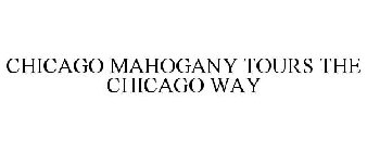 CHICAGO MAHOGANY TOURS THE CHICAGO WAY