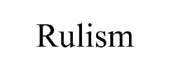 RULISM