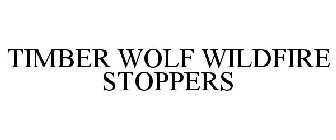 TIMBER WOLF WILDFIRE STOPPERS