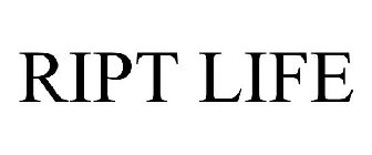 RIPT LIFE
