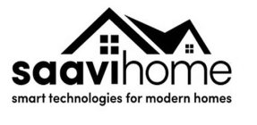 SAAVIHOME SMART TECHNOLOGIES FOR MODERN HOMES