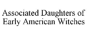 ASSOCIATED DAUGHTERS OF EARLY AMERICAN WITCHES