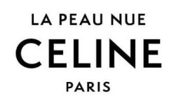 LA PEAU NUE CELINE PARIS