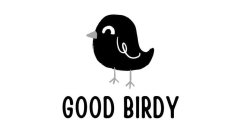 GOOD BIRDY