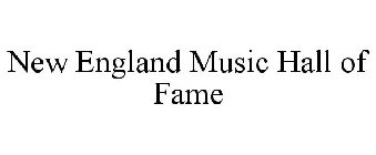 NEW ENGLAND MUSIC HALL OF FAME