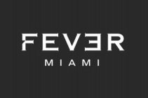 FEVER MIAMI