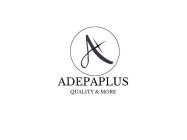 A ADEPAPLUS QUALITY & MORE