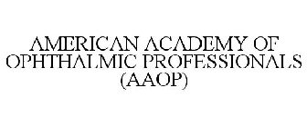 AMERICAN ACADEMY OF OPHTHALMIC PROFESSIONALS (AAOP)