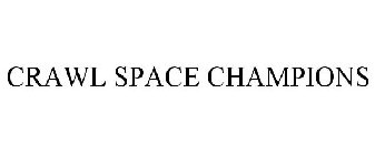 CRAWL SPACE CHAMPIONS