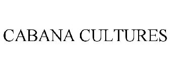 CABANA CULTURES