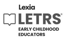 LEXIA LETRS EARLY CHILDHOOD EDUCATORS