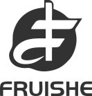 FRUISHE