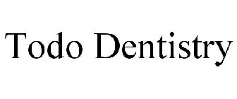 TODO DENTISTRY