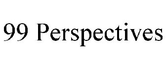 99 PERSPECTIVES