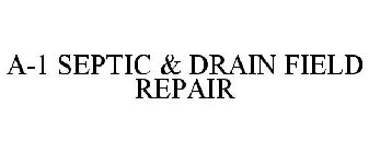 A-1 SEPTIC & DRAIN FIELD REPAIR