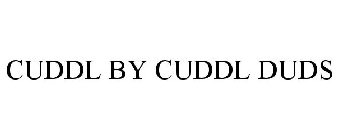 CUDDL BY CUDDL DUDS