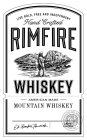 LIVE BOLD FREE AND INDEPENDENT HAND CRAFTED RIMFIRE WHISKEY AMERICAN MADE MOUNTAIN WHISKEY MOUNTAINEERS ARE ALWAYS FREE RIMFIRE ELI RIMFIRE HAMRICK LIBERTY FOREVER RWWV