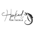 HOOKED ON TACKLE