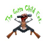 THE GUTTA CHILD ENT.