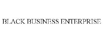 BLACK BUSINESS ENTERPRISE