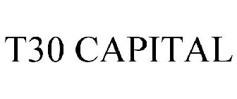 T30 CAPITAL