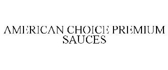 AMERICAN CHOICE PREMIUM SAUCES