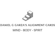 DANIEL G GARZA'S ALIGNMENT CARDS MIND - BODY - SPIRIT