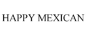 HAPPY MEXICAN