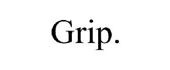 GRIP.