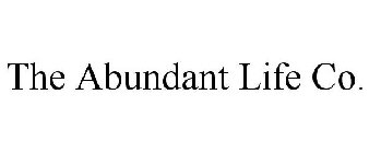 THE ABUNDANT LIFE CO.