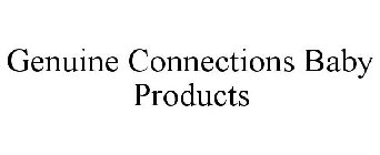 GENUINE CONNECTIONS BABY PRODUCTS