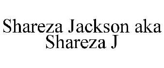 SHAREZA JACKSON AKA SHAREZA J