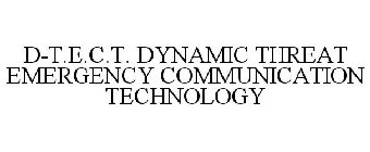 D-T.E.C.T. DYNAMIC THREAT EMERGENCY COMMUNICATION TECHNOLOGY