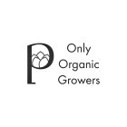 PL ONLY ORGANIC GROWERS