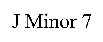 J MINOR 7