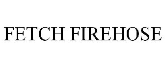 FETCH FIREHOSE