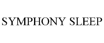 SYMPHONY SLEEP