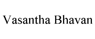 VASANTHA BHAVAN