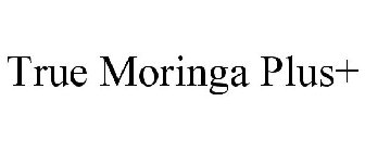 TRUE MORINGA PLUS+