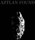 AZTLAN FOUND