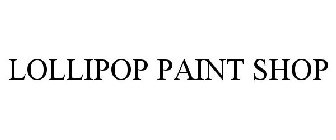 LOLLIPOP PAINT SHOP