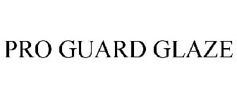 PRO GUARD GLAZE