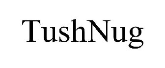 TUSHNUG