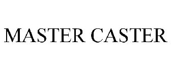 MASTER CASTER