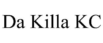 DA KILLA KC