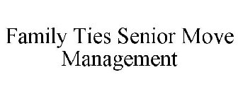 FAMILY TIES SENIOR MOVE MANAGEMENT