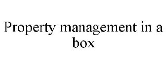 PROPERTY MANAGEMENT IN A BOX