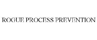 ROGUE PROCESS PREVENTION