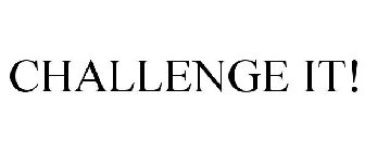 CHALLENGE IT!