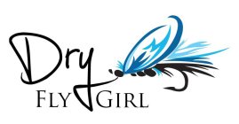 DRY FLY GIRL
